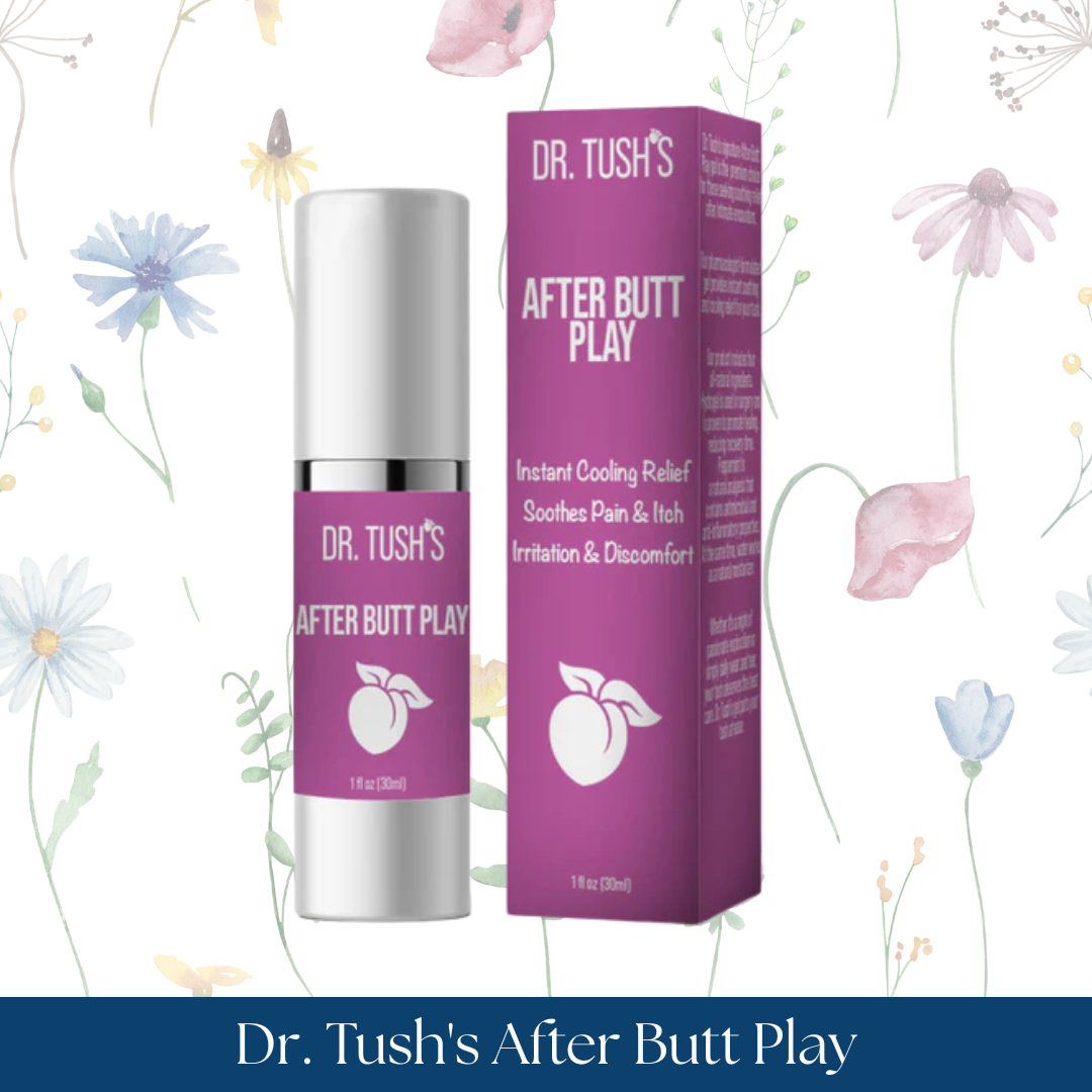 Dr. Tush's After Butt Play